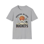 Houston We Have Buckets T-Shirt