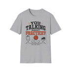 You Talking About Practice? T-Shirt