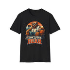 Don't Poke The Bear T-Shirt