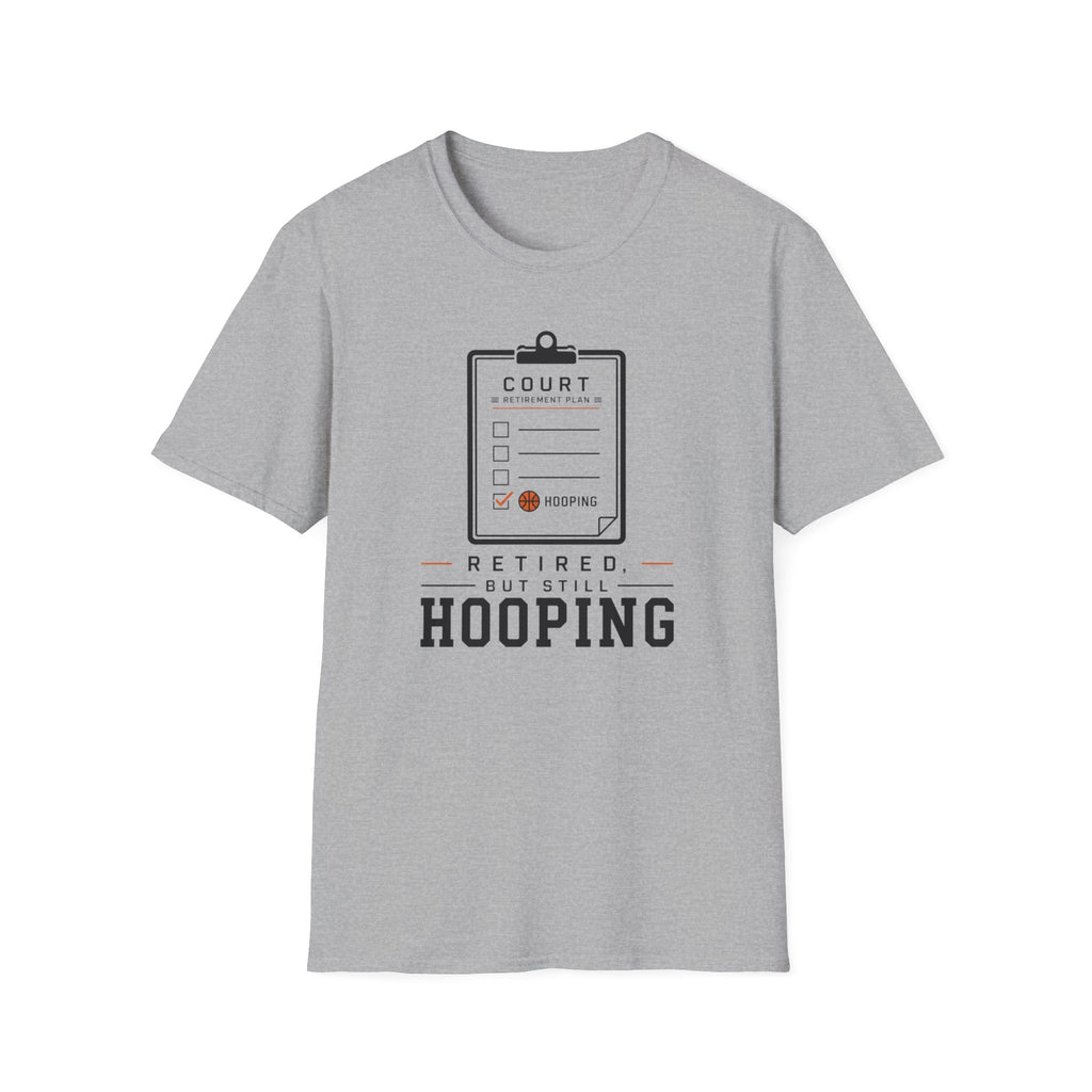 Retired But Still Hooping T-Shirt
