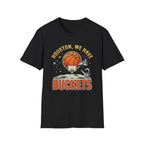 Houston We Have Buckets T-Shirt