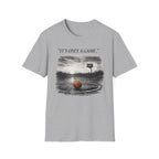 It's Only A Game T-Shirt