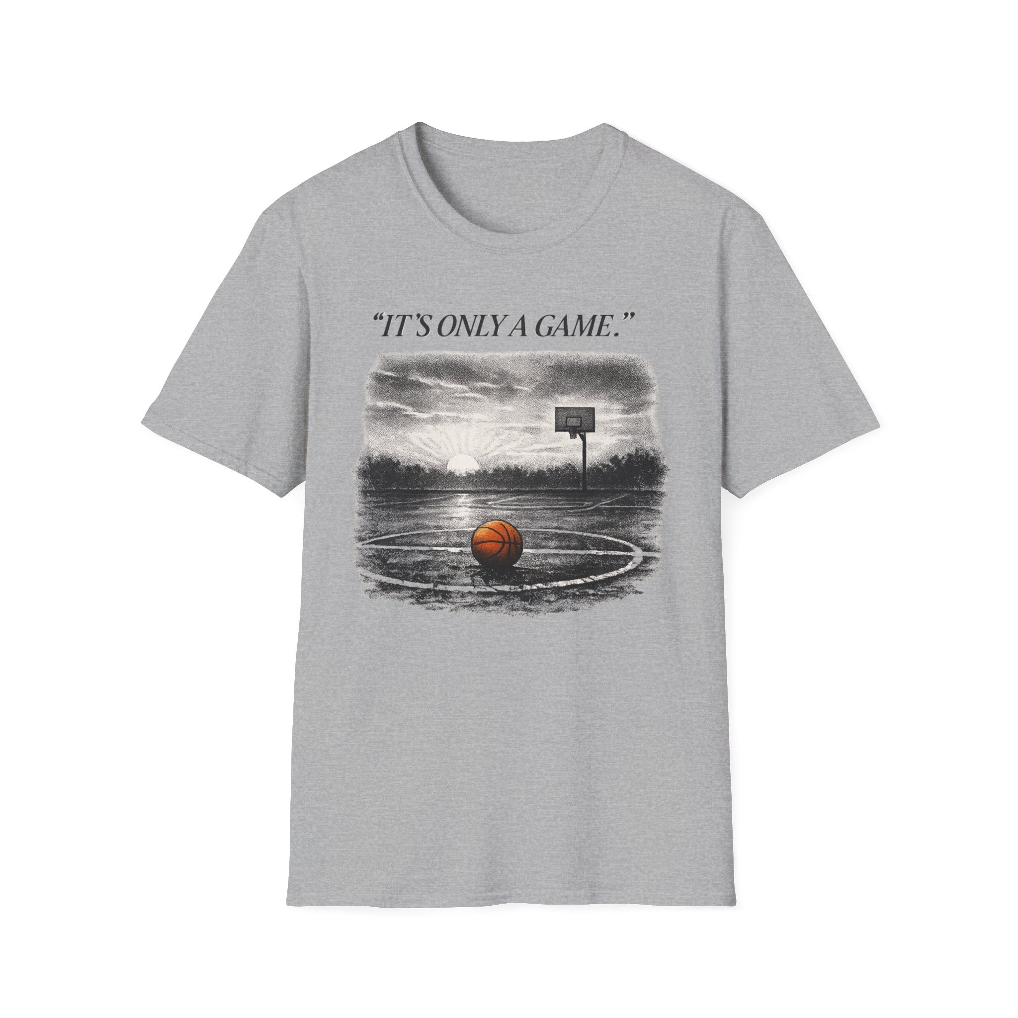 It's Only A Game T-Shirt