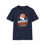 Dribble First Think Later T-Shirt