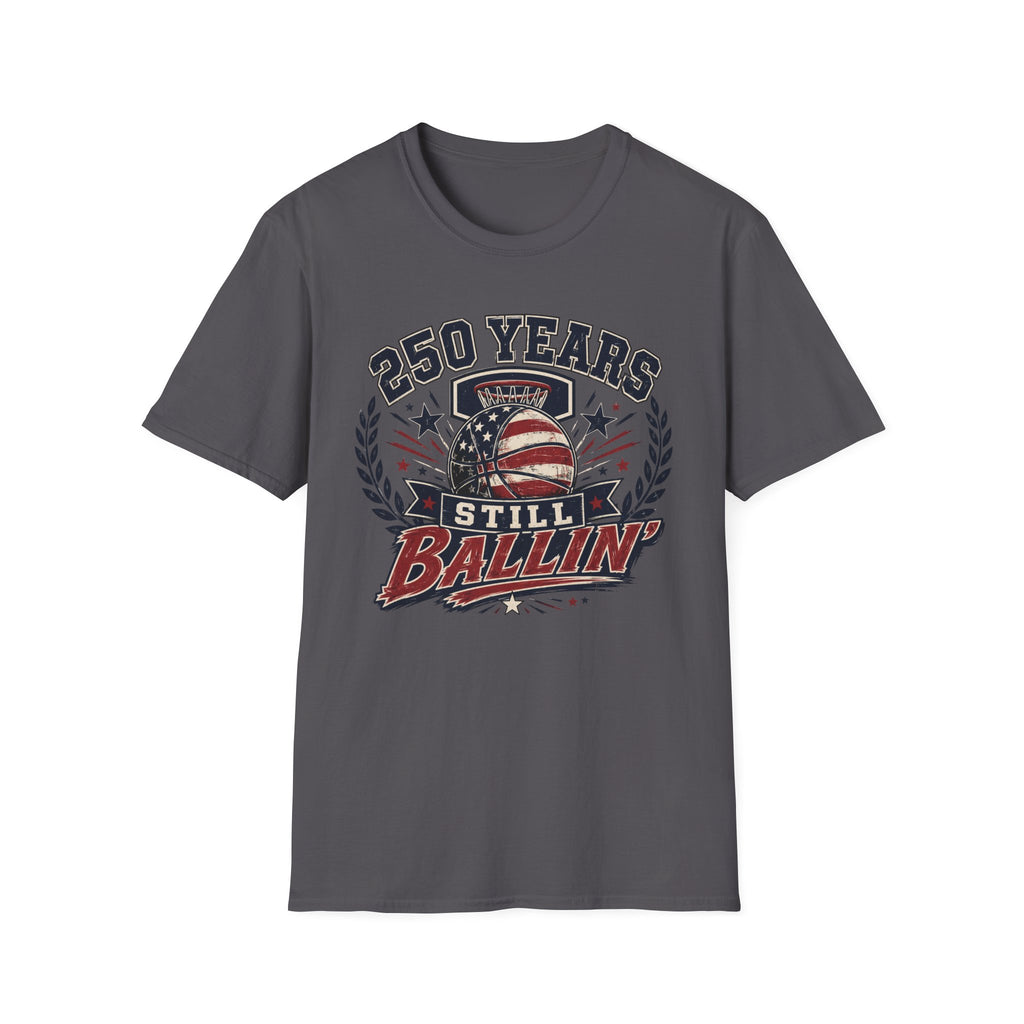 250 Years Still Ballin' T-Shirt