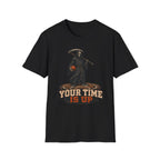 Your Time Is Up T-Shirt