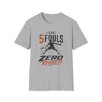 5 Fouls Zero Regrets T-Shirt