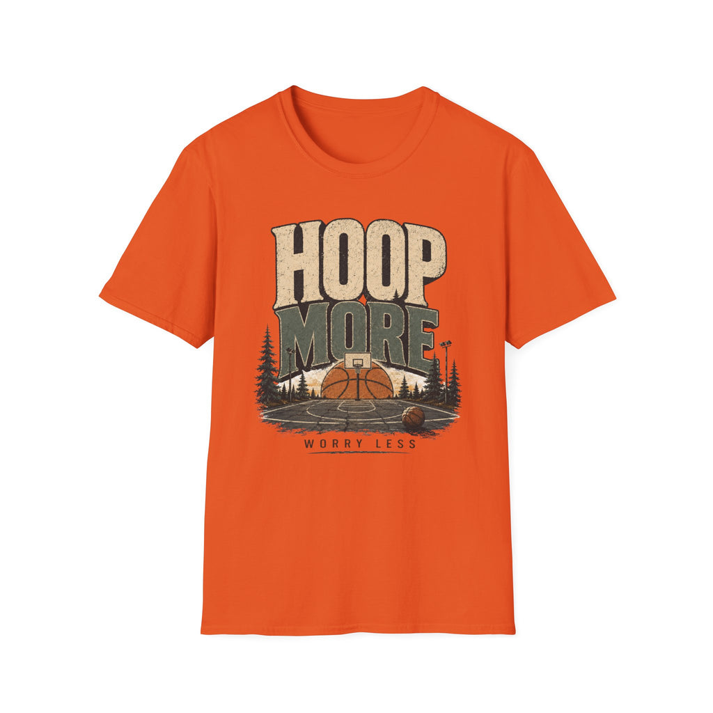 Hoop More Worry Less T-Shirt