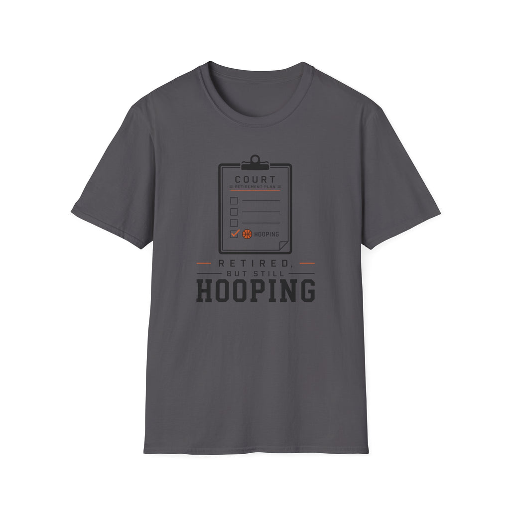 Retired But Still Hooping T-Shirt