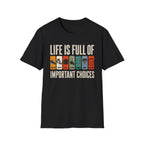 Important Choices T-Shirt