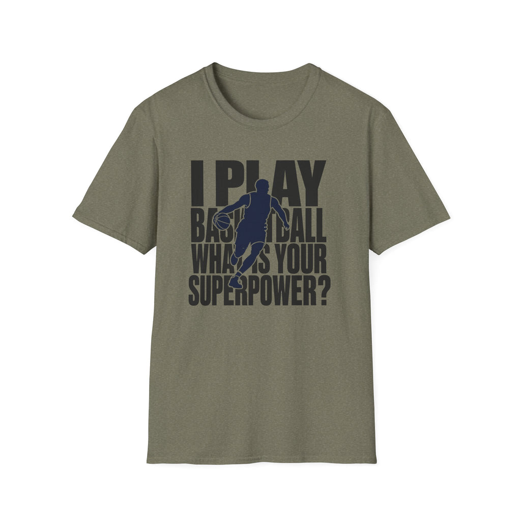 I Play Basketball Superpower T-Shirt