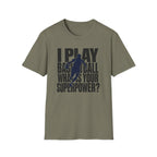 I Play Basketball Superpower T-Shirt