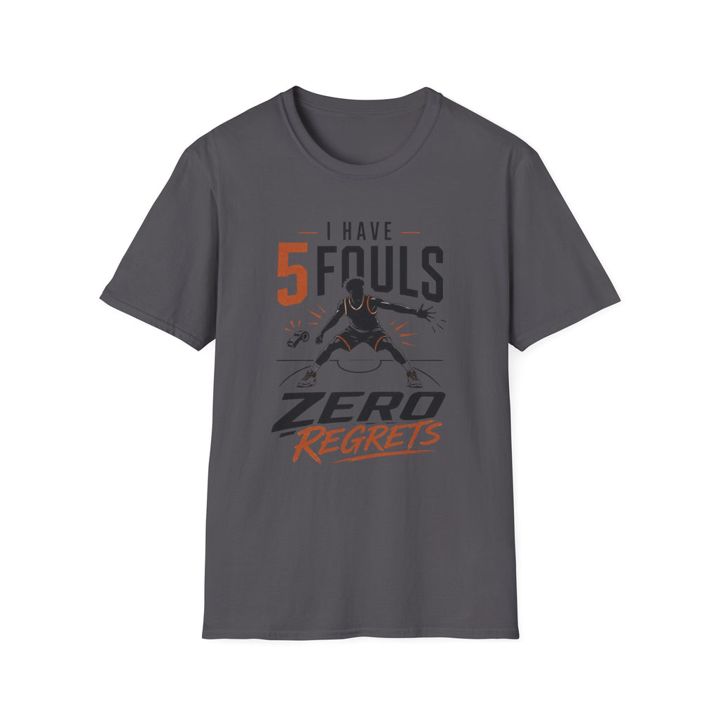 5 Fouls Zero Regrets T-Shirt