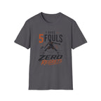 5 Fouls Zero Regrets T-Shirt