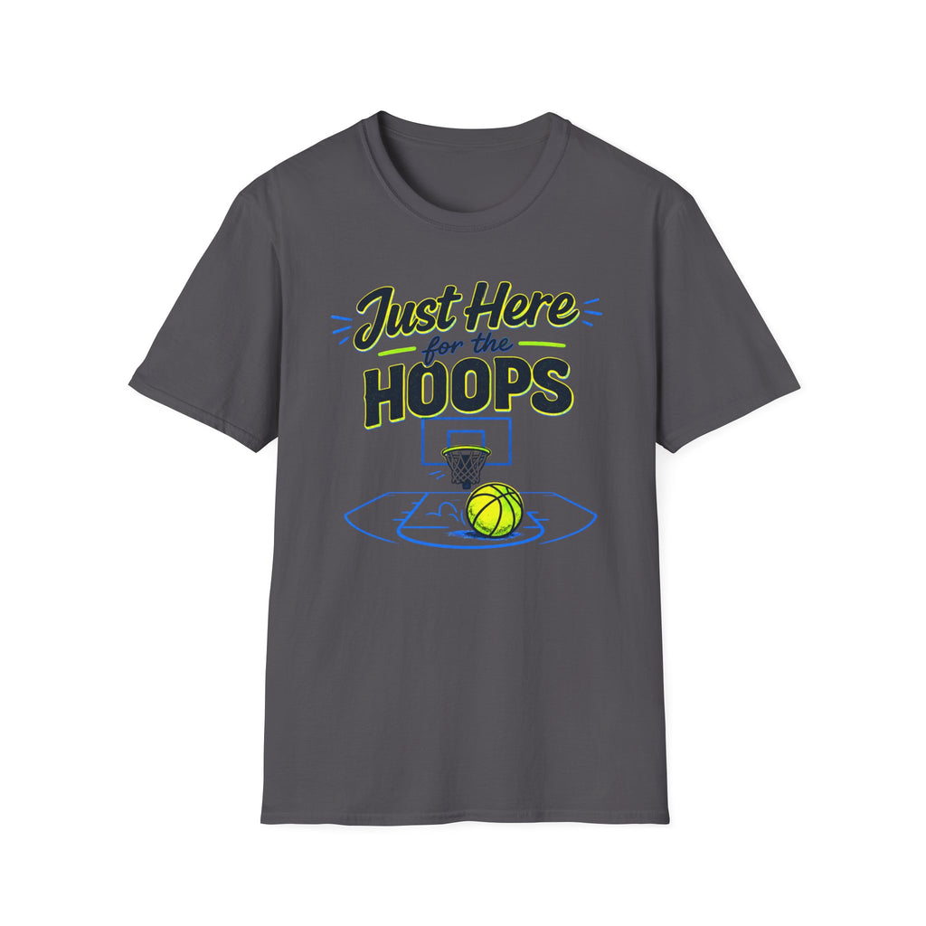 Just Here For The Hoops T-Shirt