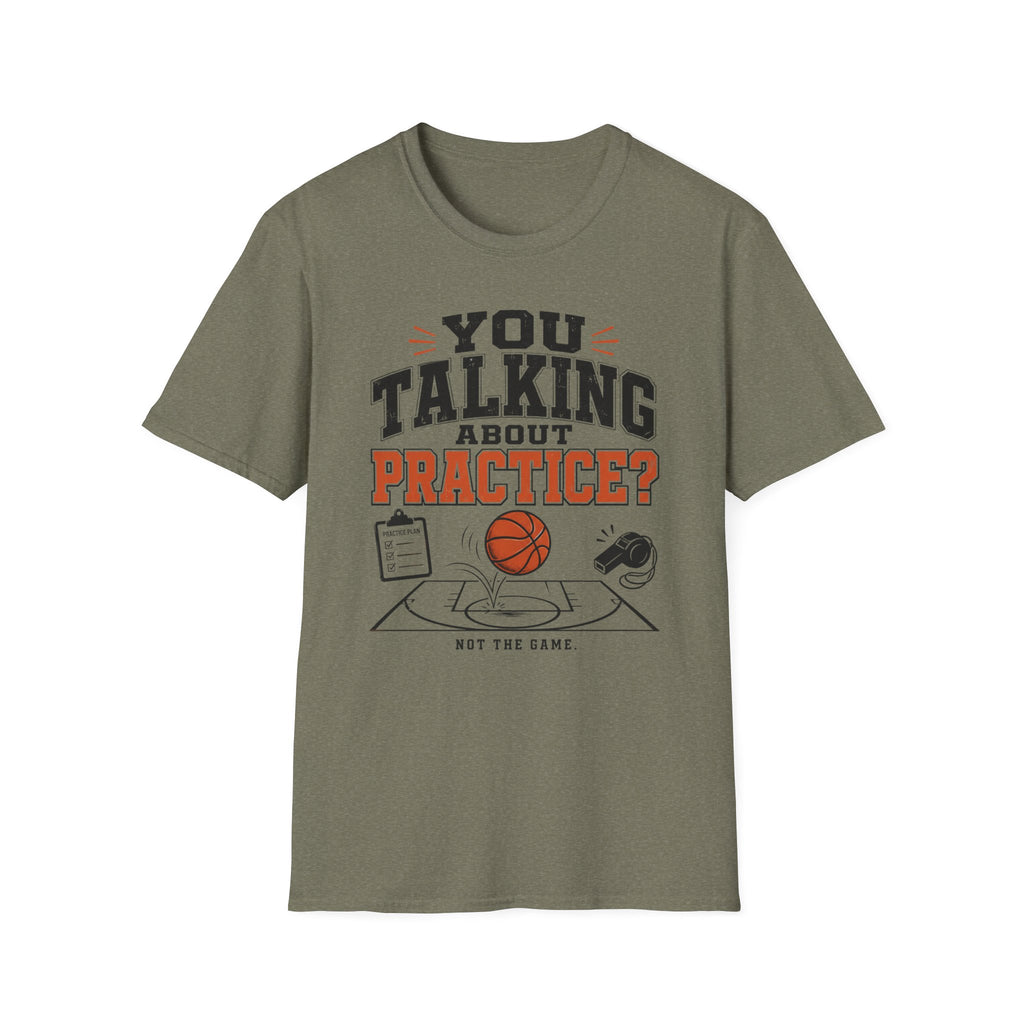 You Talking About Practice? T-Shirt