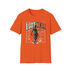 I Got Next T-Shirt