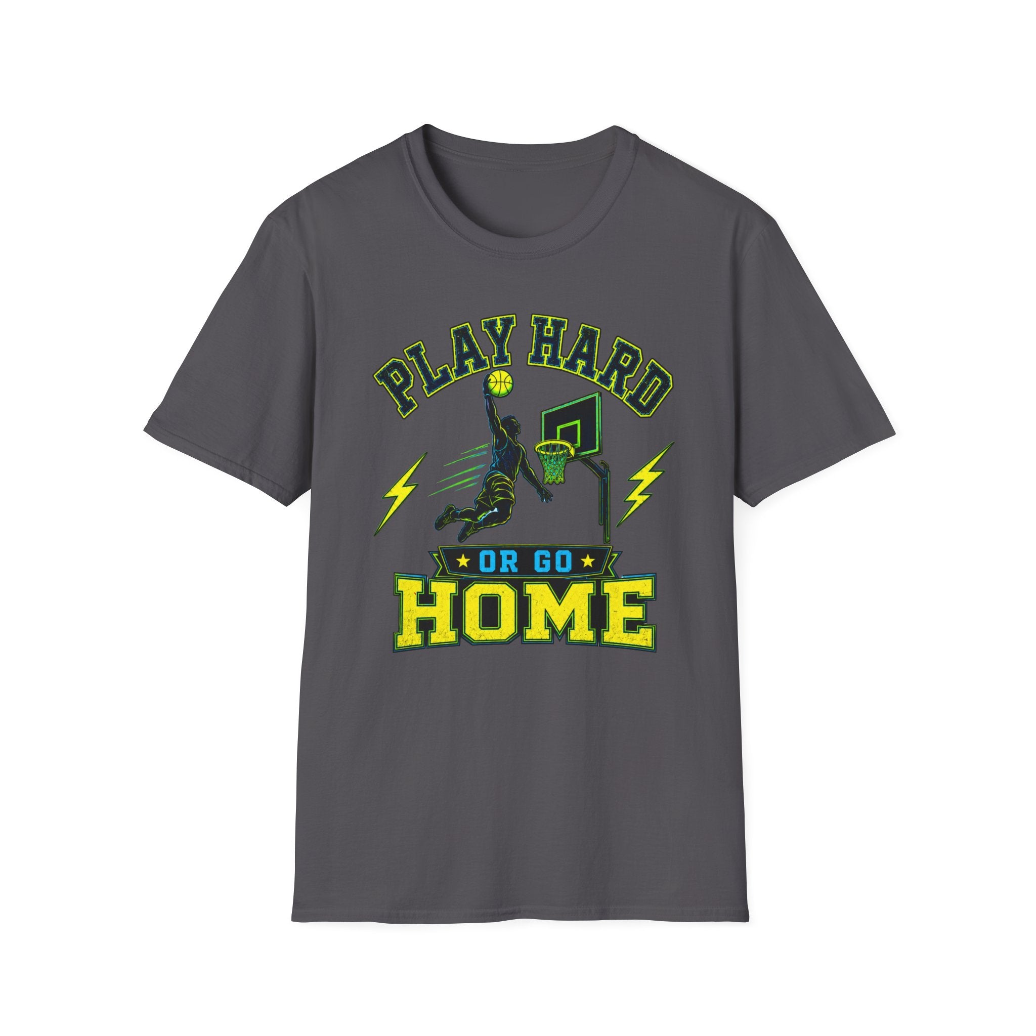 Play Hard Or Go Home T-Shirt