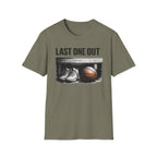 Last One Out T-Shirt